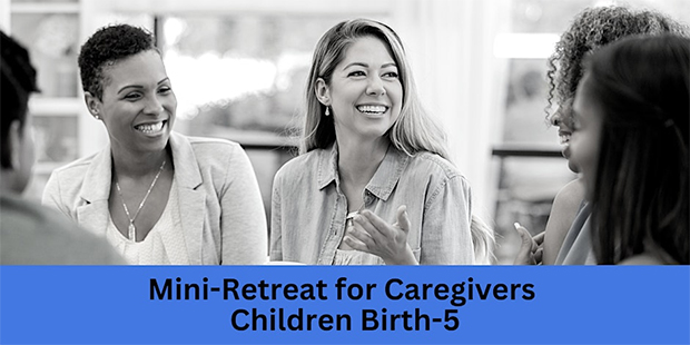 Mini-Retreat for Caregivers of Children Birth-5 with ID/DD, March