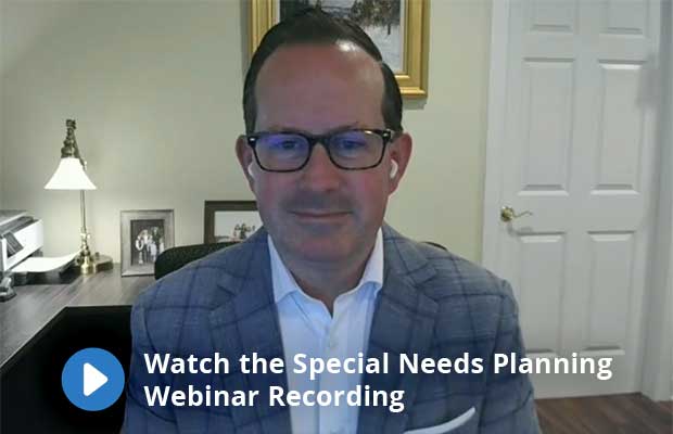 Image of BRanden Sacks CFP, CRPC, ChSCN with text - WATCH THE SPECIAL NEEDS PLANNING WEBINAR RECORDING